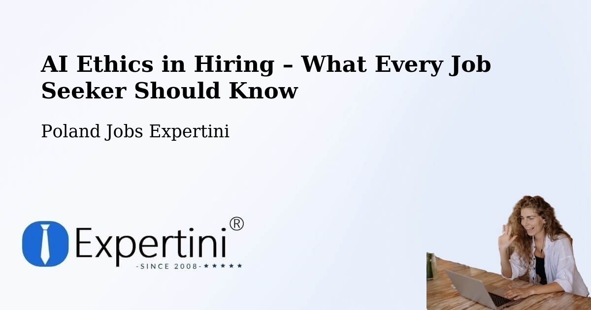 AI Ethics in Recruitment & Hiring – Błonie - Błonie, Poland Jobs Expertini